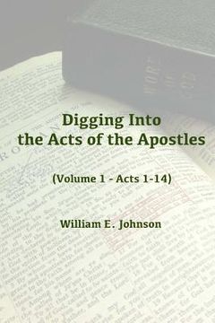 portada Digging Into the Acts of the Apostles: Volume 1 - Acts 1-14 (in English)