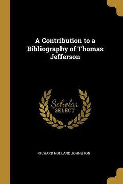 portada A Contribution to a Bibliography of Thomas Jefferson (en Inglés)