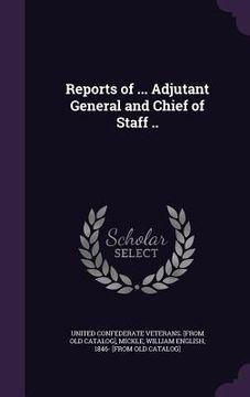 portada Reports of ... Adjutant General and Chief of Staff .. (en Inglés)