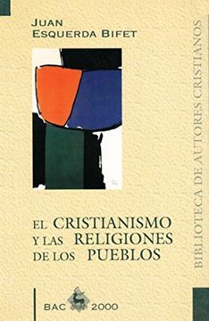 El cristianismo y las religiones de los pueblos: Jesucristo luz de las naciones (BAC 2000)