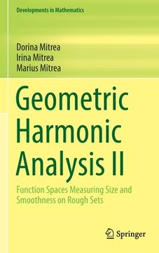 portada Geometric Harmonic Analysis II: Function Spaces Measuring Size and Smoothness on Rough Sets