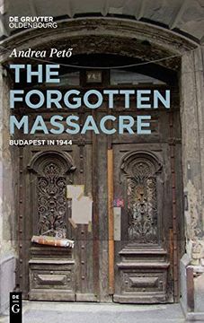portada The Forgotten Massacre: Budapest in 1944 (en Inglés)