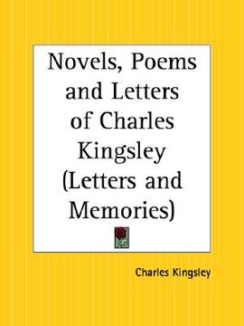 portada letters and memories: novels, poems and letters of charles kingsley