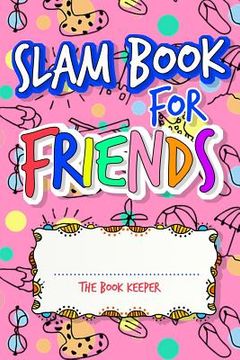 portada Slam Book For Friends: Build A Strong Friendship While Making New Ones By Answering Questions (en Inglés)