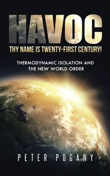 portada Havoc, thy Name is Twenty-First Century! Thermodynamic Isolation and the new World Order (in English)