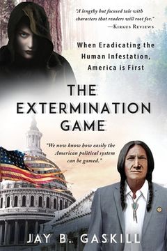 portada The Extermination Game: When Eradicating the Human Infestation, America is First