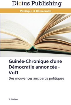 portada Guinée-Chronique d'une Démocratie annoncée - Vol1: Des mouvances aux partis politiques
