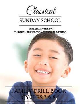 portada Classical Sunday School: Family Drill Book, Cycles 7&8 (en Inglés)