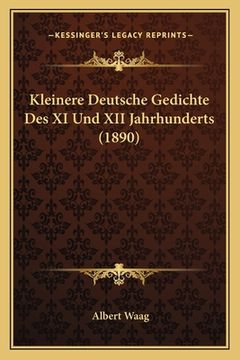 portada Kleinere Deutsche Gedichte Des XI Und XII Jahrhunderts (1890) (en Alemán)