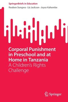 portada Corporal Punishment in Preschool and at Home in Tanzania: A Children's Rights Challenge (en Inglés)