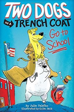 portada Two Dogs in a Trench Coat go to School: Book 1 (en Inglés)