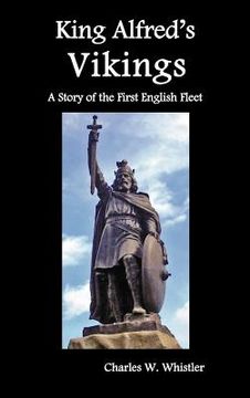 portada king alfred's vikings, a story of the first english fleet (en Inglés)