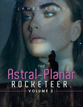 portada The Astral-Planar Rocketeer. Volume 2. (en Inglés)