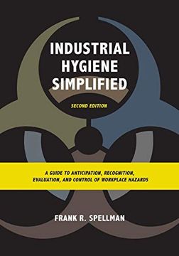 portada Industrial Hygiene Simplified: A Guide to Anticipation, Recognition, Evaluation, and Control of Workplace Hazards (in English)