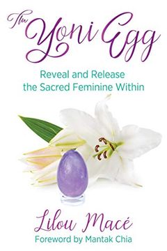 portada The Yoni Egg: Reveal and Release the Sacred Feminine Within (in English)