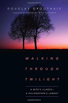 portada Walking Through Twilight: A Wife's Illness--A Philosopher's Lament