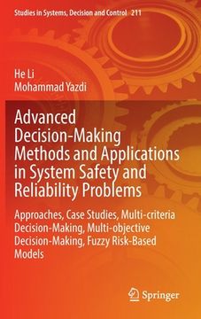 portada Advanced Decision-Making Methods and Applications in System Safety and Reliability Problems: Approaches, Case Studies, Multi-Criteria Decision-Making, (en Inglés)