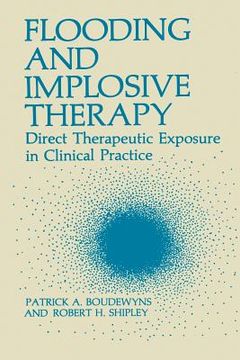 portada Flooding and Implosive Therapy: Direct Therapeutic Exposure in Clinical Practice (in English)