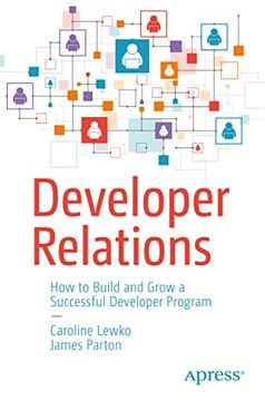 portada Developer Relations: How to Build and Grow a Successful Developer Program (en Inglés)