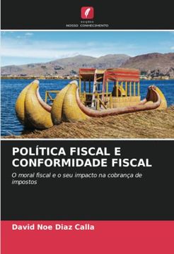 portada Política Fiscal e Conformidade Fiscal: O Moral Fiscal e o seu Impacto na Cobrança de Impostos. De