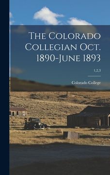 portada The Colorado Collegian Oct. 1890-June 1893; 1,2,3 (en Inglés)