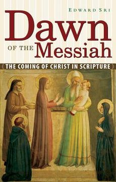 portada dawn of the messiah: the coming of christ in scripture (en Inglés)