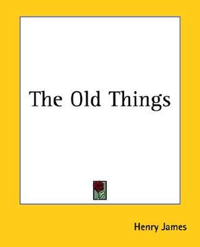 portada the old things (en Inglés)