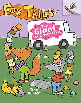 portada The Giant ice Cream Mess (Scholastic Acorn: Fox Tails) 