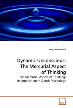 portada Dynamic Unconscious: The Mercurial Aspect of Thinking: The Mercurial Aspect of Thinking: Its Implication in Depth Psychology