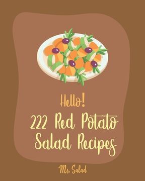 portada Hello! 222 Red Potato Salad Recipes: Best Red Potato Salad Cookbook Ever For Beginners [Book 1] (en Inglés)