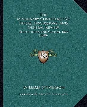 portada the missionary conference v1 papers, discussions, and general review: south india and ceylon, 1879 (1880) (en Inglés)