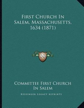 portada first church in salem, massachusetts, 1634 (1871) (en Inglés)