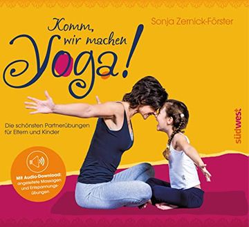 portada Komm, wir Machen Yoga! Die Schönsten Partnerübungen für Eltern und Kinder. Mit cd (en Alemán)