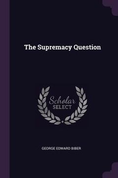 portada The Supremacy Question (in English)