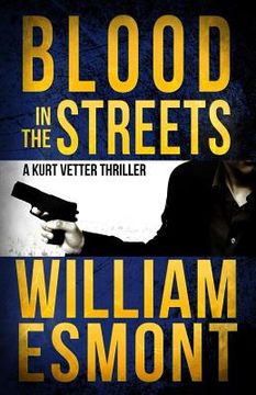 portada Blood in the Streets: A Kurt Vetter International Spy Thriller