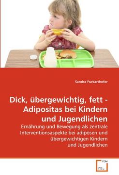 portada Dick, übergewichtig, fett - Adipositas bei Kindern und Jugendlichen