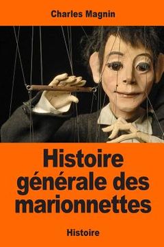 portada Histoire générale des marionnettes (en Francés)