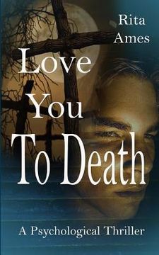 portada Love You To Death: A Psychological Thriller (en Inglés)