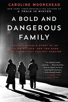 portada A Bold and Dangerous Family: The Remarkable Story of an Italian Mother, her two Sons, and Their Fight Against Fascism (The Resistance Quartet) (en Inglés)