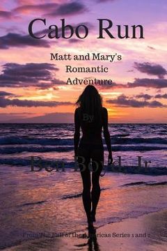 portada Cabo Run: Matt and Mary's Romantic Adventure (en Inglés)