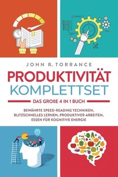 portada Produktivität Komplettset - Das große 4 in 1 Buch: Bewährte Speed-Reading Techniken Blitzschnelles Lernen Produktiver arbeiten Essen für kognitive Ene (in German)
