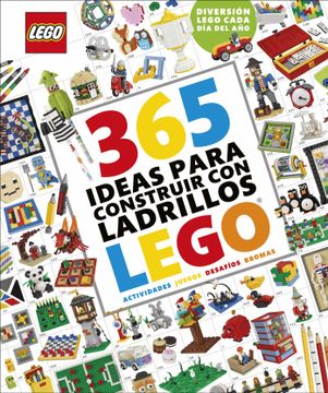 portada 365 Ideas Para Construir con Ladrillos Lego®: Actividades, Juegos, Desafíos y Bromas. Diversión Lego Cada día del año