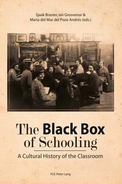 portada The Black Box of Schooling: A Cultural History of the Classroom (en Inglés)
