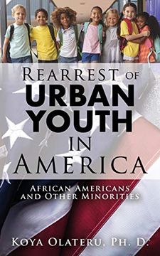 portada Rearrest of Urban Youth in America: African Americans and Other Minorities (0) (en Inglés)