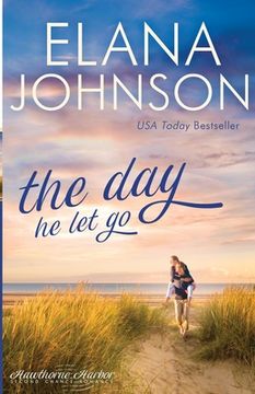 portada The Day He Let Go: Sweet Contemporary Romance (in English)
