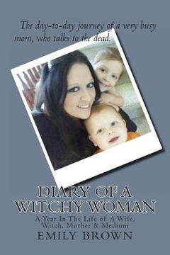 portada Diary of a Witchy Woman: A Year In The Life of A Wife, Witch, Mother & Medium (en Inglés)