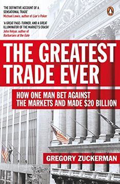 portada The Greatest Trade Ever: How One Man Bet Against the Markets and Made $20 Billion