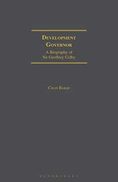 portada Development Governor: Sir Geoffrey Colby - a Biography (Geographers) (en Inglés)