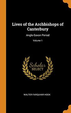 portada Lives of the Archbishops of Canterbury: Anglo-Saxon Period; Volume 1 