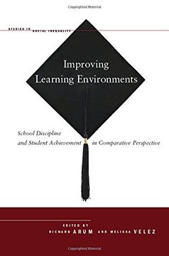 portada Improving Learning Environments: School Discipline and Student Achievement in Comparative Perspective (Studies in Social Inequality) (en Inglés)
